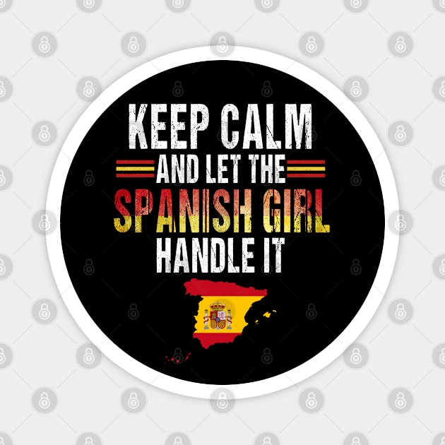 Let The Spanish Girl Handle it Spain Pride Spanish Flag Spanish Souvenir Magnet by RetroZin